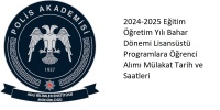 2024-2025 Eğitim Öğretim Yılı Bahar Dönemi Lisansüstü Programlara Öğrenci Alımı Mülakat Tarih ve Saatleri